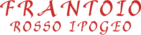 Frantoio Rosso Ipogeo